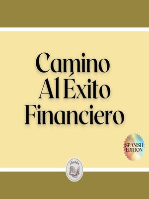 cover image of Camino Al Éxito Financiero
